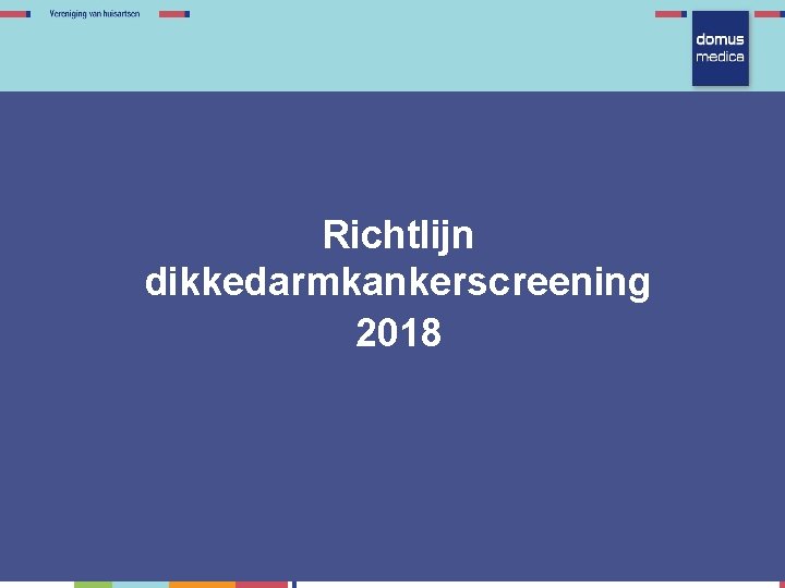 Richtlijn dikkedarmkankerscreening 2018 