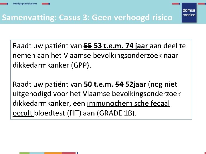 Samenvatting: Casus 3: Geen verhoogd risico Raadt uw patiënt van 55 53 t. e.