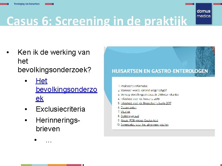 Casus 6: Screening in de praktijk • Ken ik de werking van het bevolkingsonderzoek?