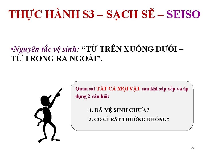 THỰC HÀNH S 3 – SẠCH SẼ – SEISO • Nguyên tắc vệ sinh: