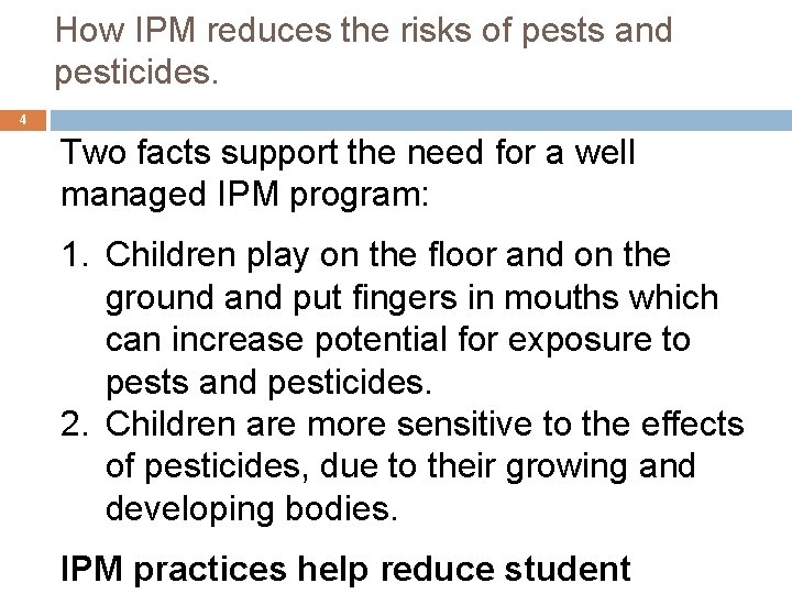 How IPM reduces the risks of pests and pesticides. 4 Two facts support the