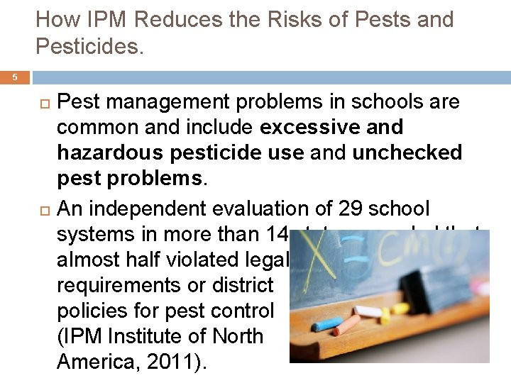 How IPM Reduces the Risks of Pests and Pesticides. 5 Pest management problems in