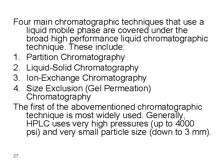 Four main chromatographic techniques that use a liquid mobile phase are covered under the
