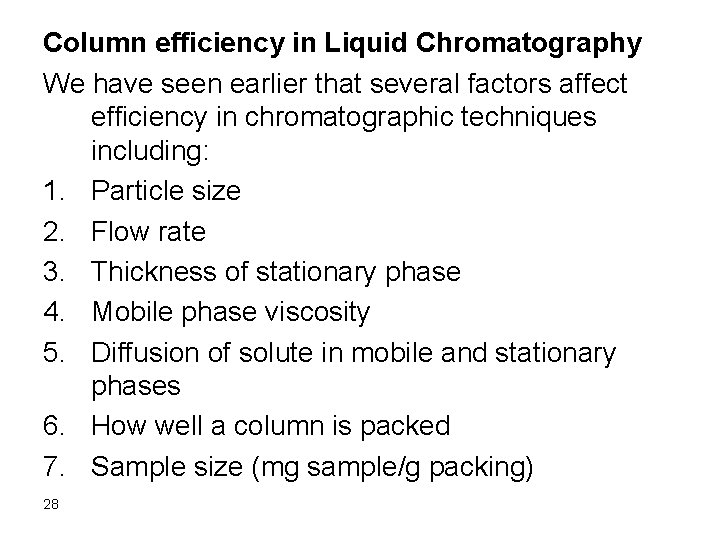 Column efficiency in Liquid Chromatography We have seen earlier that several factors affect efficiency