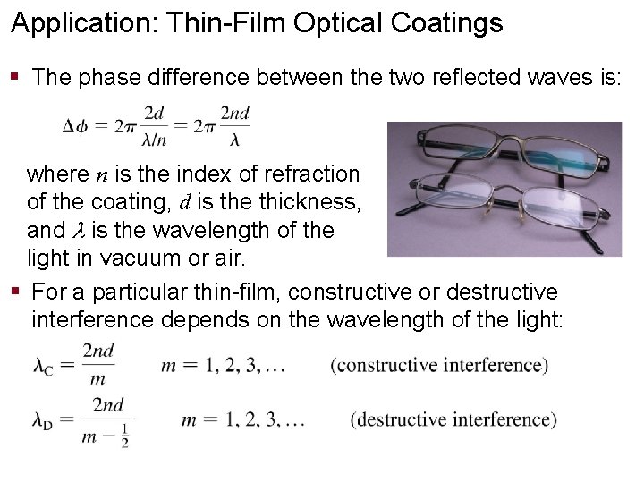 Application: Thin-Film Optical Coatings § The phase difference between the two reflected waves is: