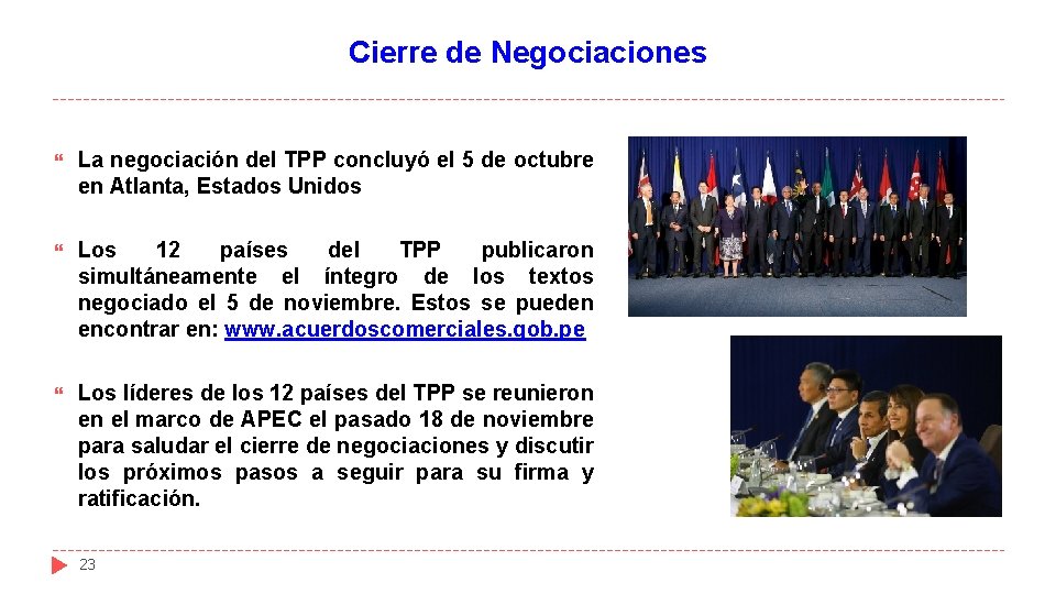 Cierre de Negociaciones La negociación del TPP concluyó el 5 de octubre en Atlanta,