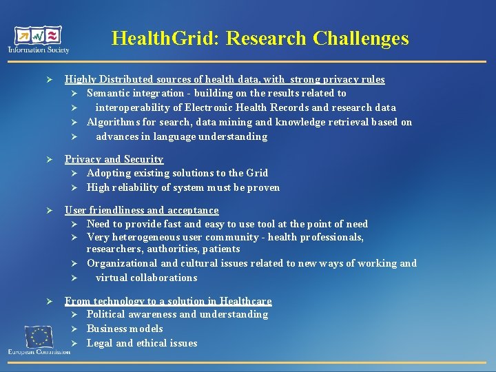 Health. Grid: Research Challenges Ø Highly Distributed sources of health data, with strong privacy