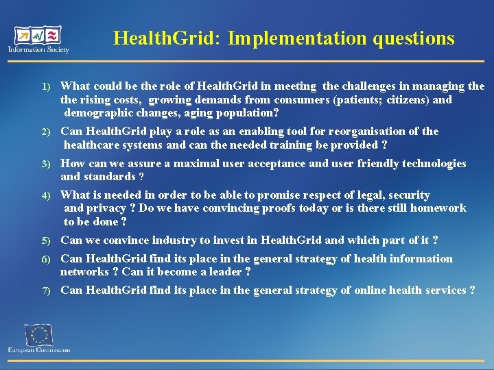 Health. Grid: Implementation questions 1) 2) 3) 4) 5) 6) 7) What could be