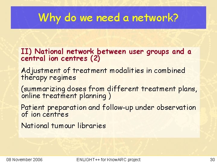 Why do we need a network? II) National network between user groups and a