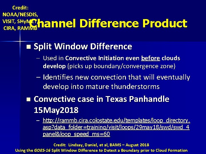 Credit: NOAA/NESDIS, VISIT, SHy. MET, CIRA, RAMMB Channel Difference Product n Split Window Difference