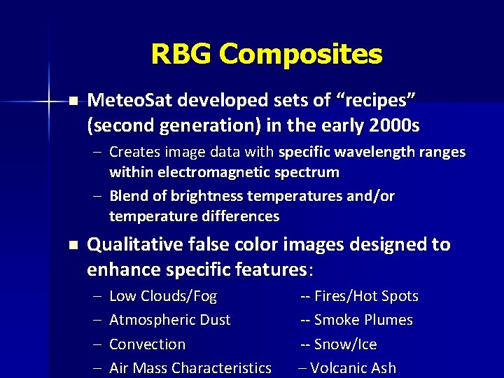 RBG Composites n Meteo. Sat developed sets of “recipes” (second generation) in the early