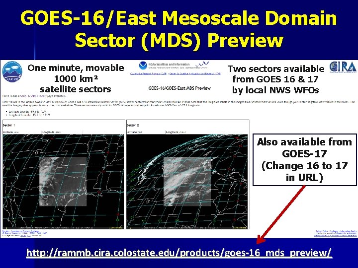 GOES-16/East Mesoscale Domain Sector (MDS) Preview One minute, movable 1000 km² satellite sectors Two