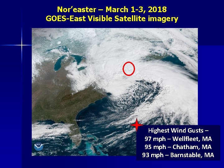 Nor’easter – March 1 -3, 2018 GOES-East Visible Satellite imagery Highest Wind Gusts –
