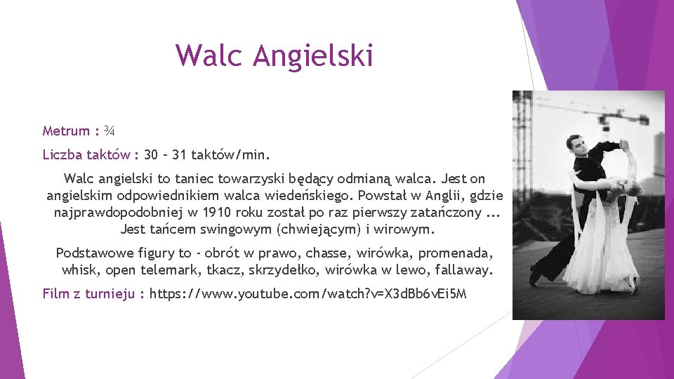 Walc Angielski Metrum : ¾ Liczba taktów : 30 – 31 taktów/min. Walc angielski