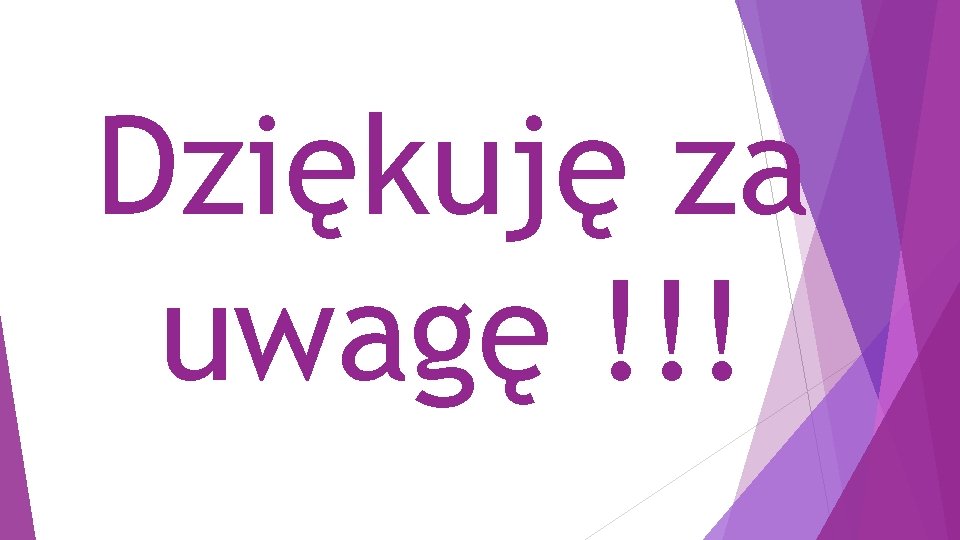 Dziękuję za uwagę !!! 