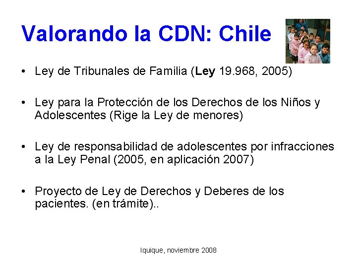 Valorando la CDN: Chile • Ley de Tribunales de Familia (Ley 19. 968, 2005)