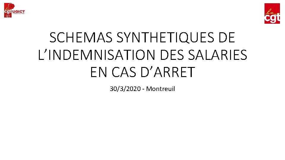 SCHEMAS SYNTHETIQUES DE L’INDEMNISATION DES SALARIES EN CAS D’ARRET 30/3/2020 Montreuil 