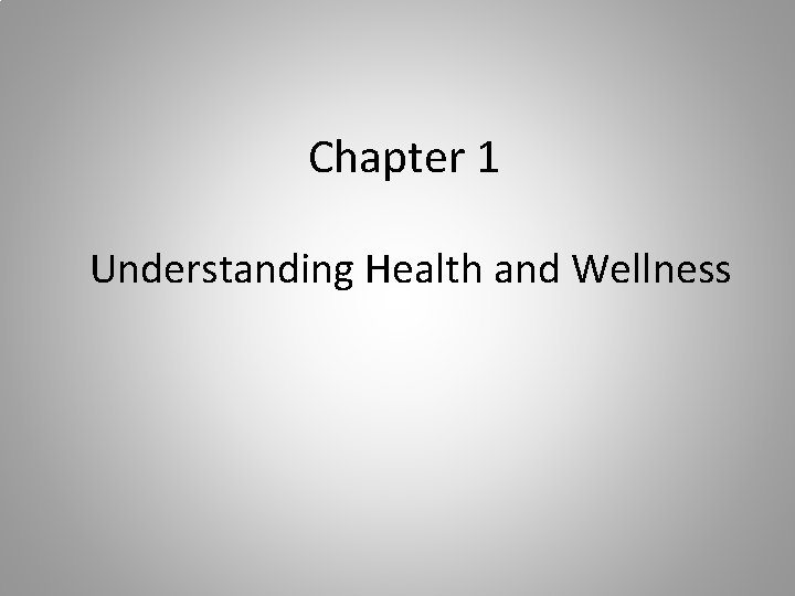 Chapter 1 Understanding Health and Wellness 