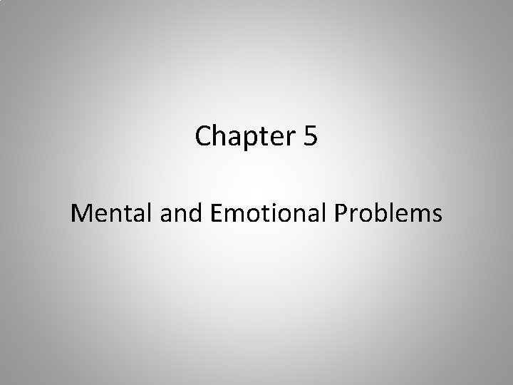 Chapter 5 Mental and Emotional Problems 