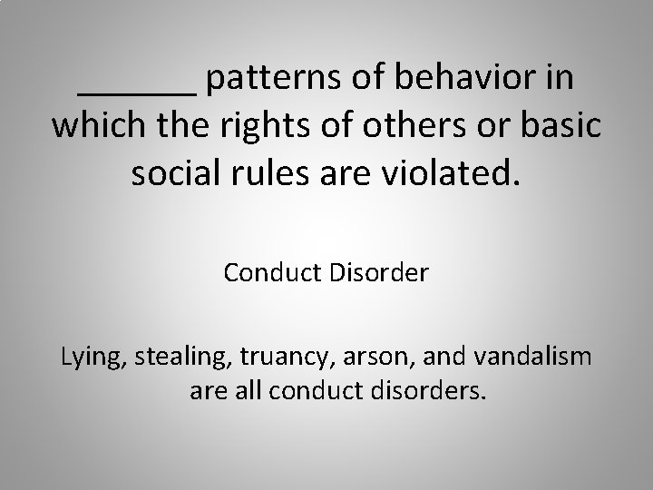 ______ patterns of behavior in which the rights of others or basic social rules