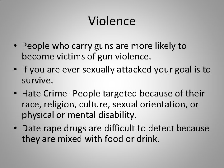 Violence • People who carry guns are more likely to become victims of gun