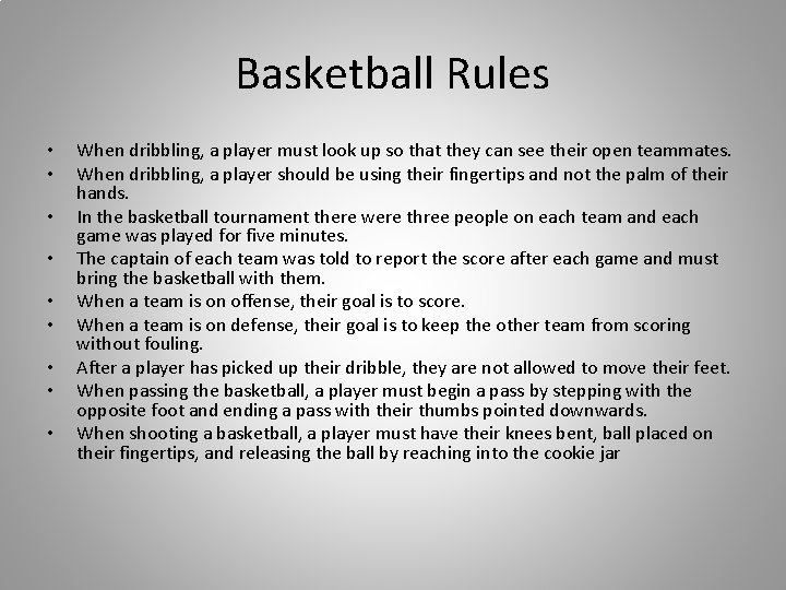 Basketball Rules • • • When dribbling, a player must look up so that