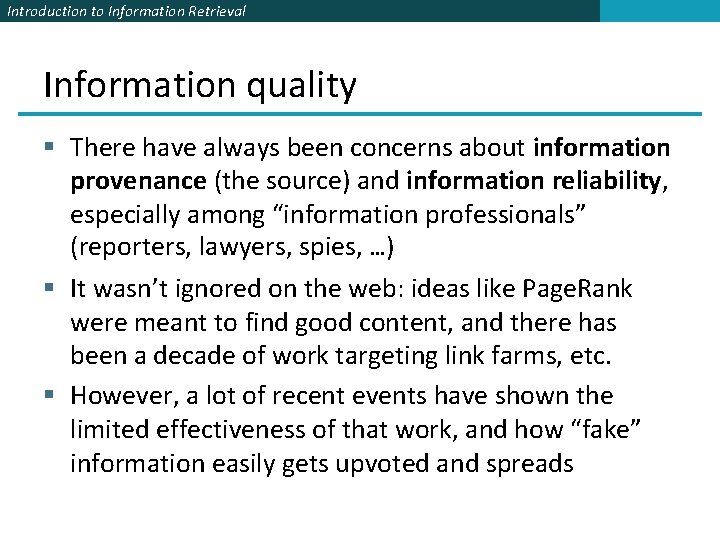 Introduction to Information Retrieval Information quality § There have always been concerns about information