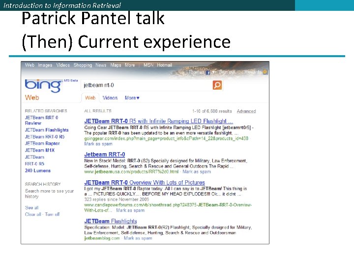 Introduction to Information Retrieval Patrick Pantel talk (Then) Current experience 