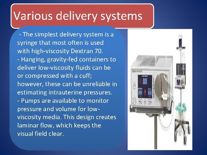 Various delivery systems - The simplest delivery system is a syringe that most often