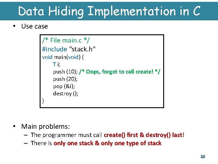 Data Hiding Implementation in C • Use case /* File main. c */ #include