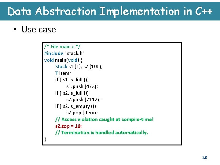 Data Abstraction Implementation in C++ • Use case /* File main. c */ #include