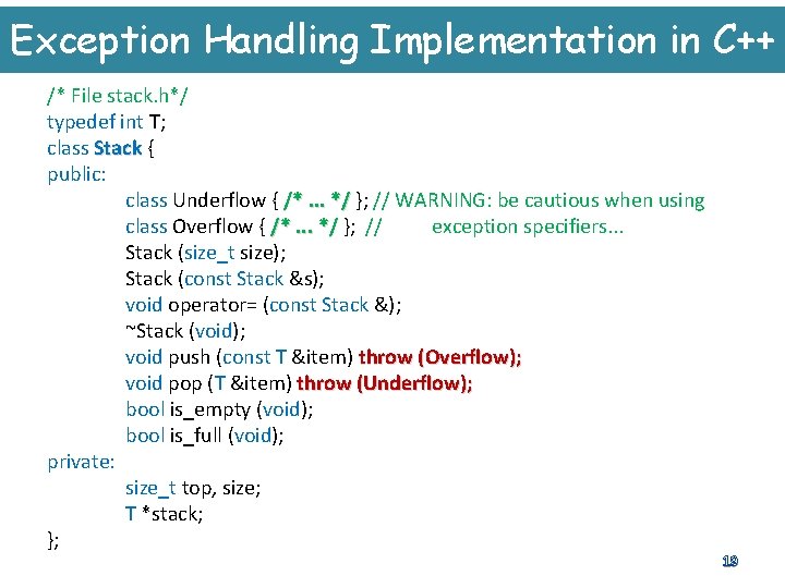 Exception Handling Implementation in C++ /* File stack. h*/ typedef int T; class Stack