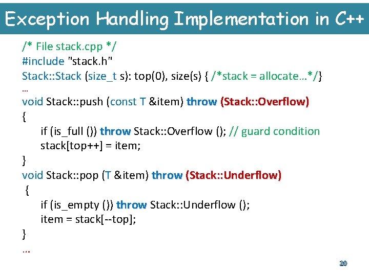 Exception Handling Implementation in C++ /* File stack. cpp */ #include "stack. h" Stack: