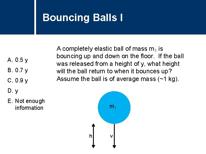 Bouncing Question Balls Title I A. 0. 5 y B. 0. 7 y C.