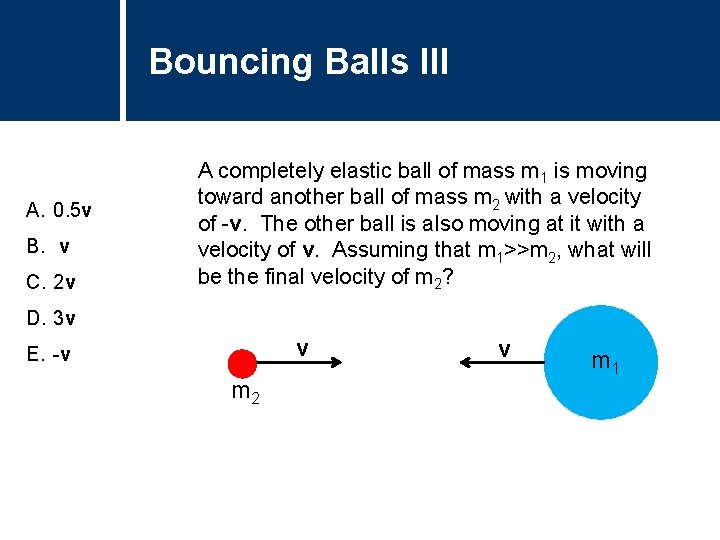 Bouncing Question Balls Title III A. 0. 5 v B. v C. 2 v