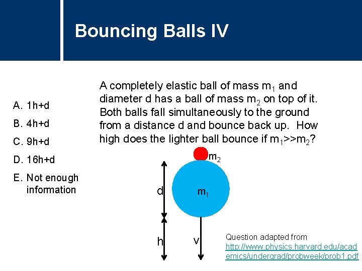 Bouncing Question Balls Title IV A. 1 h+d B. 4 h+d C. 9 h+d