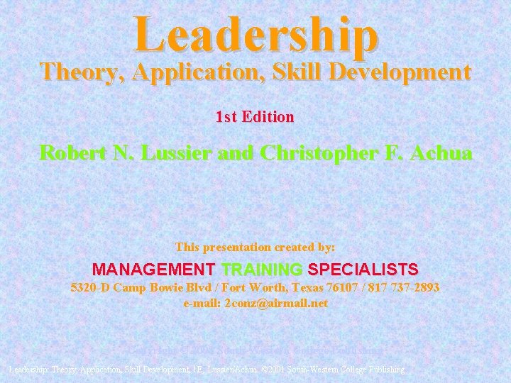 Leadership Theory, Application, Skill Development 1 st Edition Robert N. Lussier and Christopher F. Leadership Theory, Application, Skill Development 1 st Edition Robert N. Lussier and Christopher F.