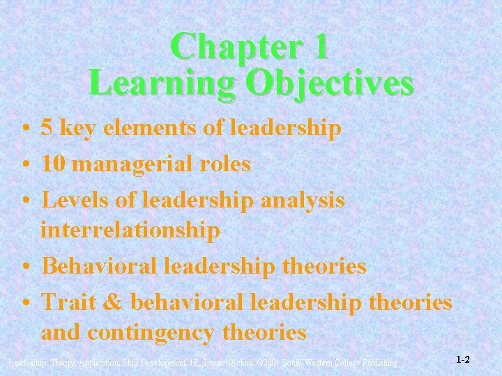 Chapter 1 Learning Objectives • 5 key elements of leadership • 10 managerial roles Chapter 1 Learning Objectives • 5 key elements of leadership • 10 managerial roles