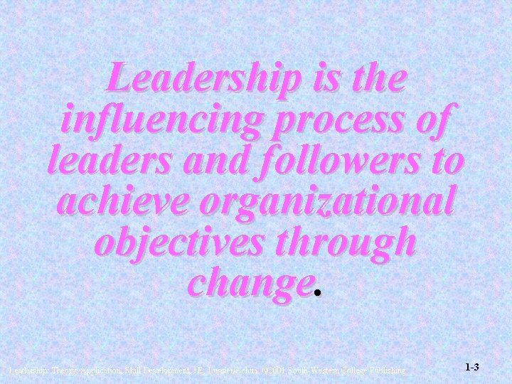 Leadership is the influencing process of leaders and followers to achieve organizational objectives through Leadership is the influencing process of leaders and followers to achieve organizational objectives through