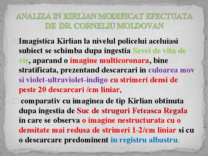 ANALIZA IN KIRLIAN MODIFICAT EFECTUATA DE DR. CORNELIU MOLDOVAN �Imagistica Kirlian la nivelul policelui