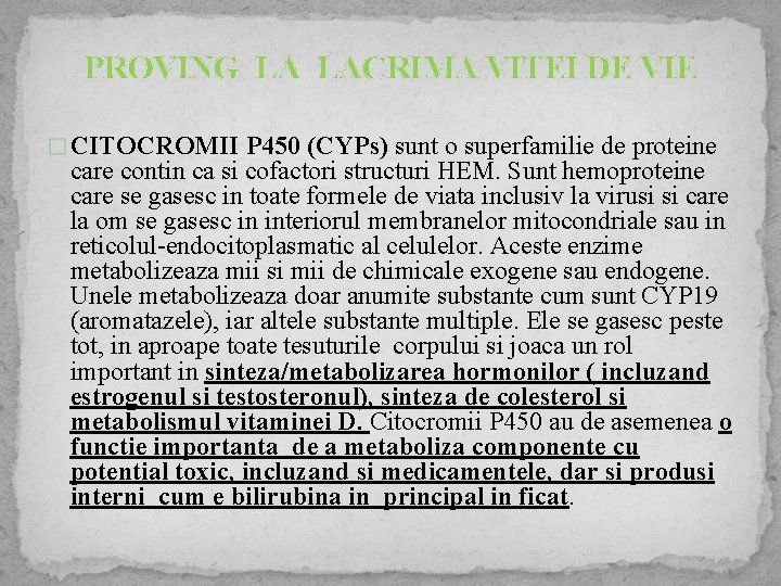 PROVING LA LACRIMA VITEI DE VIE � CITOCROMII P 450 (CYPs) sunt o superfamilie