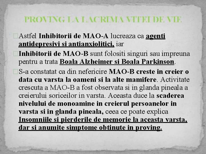 PROVING LA LACRIMA VITEI DE VIE �Astfel Inhibitorii de MAO-A lucreaza ca agenti antidepresivi