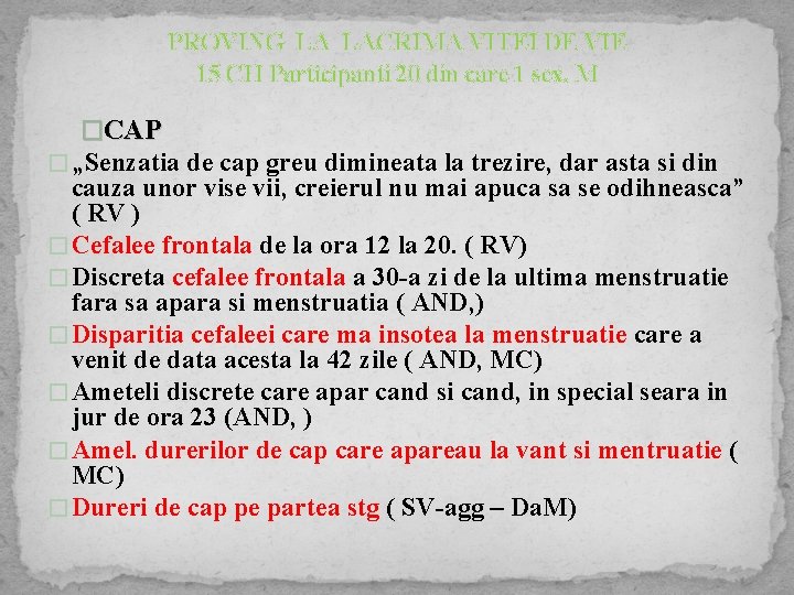 PROVING LA LACRIMA VITEI DE VIE 15 CH Participanti 20 din care 1 sex.