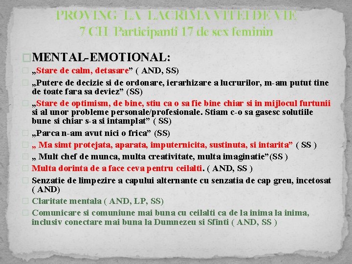 PROVING LA LACRIMA VITEI DE VIE 7 CH Participanti 17 de sex feminin �MENTAL-EMOTIONAL: