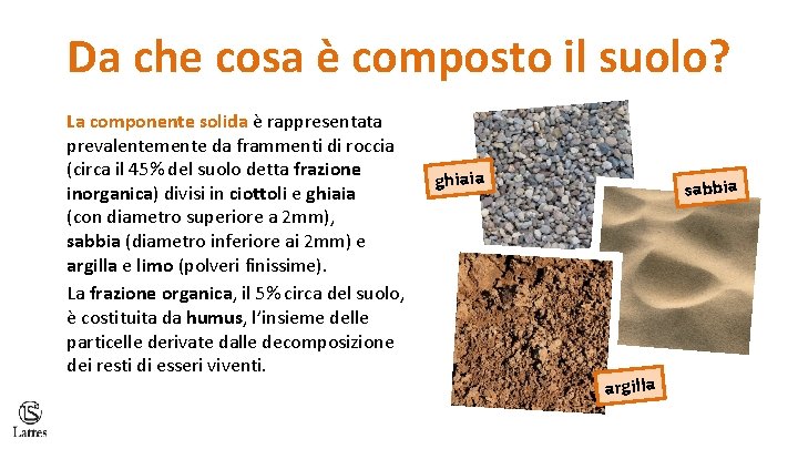 Da che cosa è composto il suolo? La componente solida è rappresentata prevalentemente da Da che cosa è composto il suolo? La componente solida è rappresentata prevalentemente da