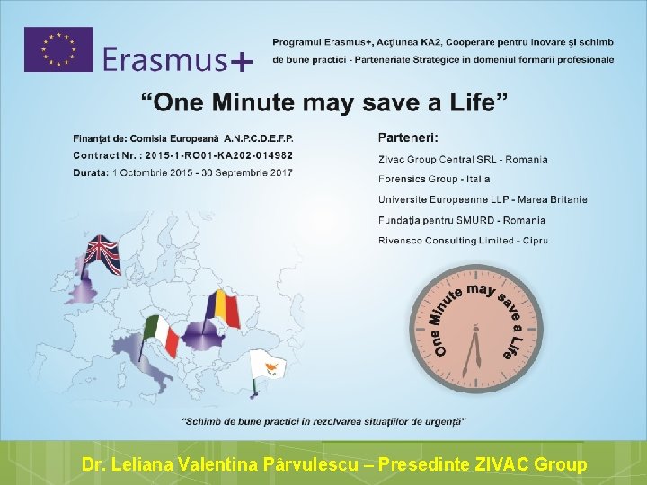 1 Dr. Leliana Valentina Pârvulescu – Presedinte ZIVAC Group 