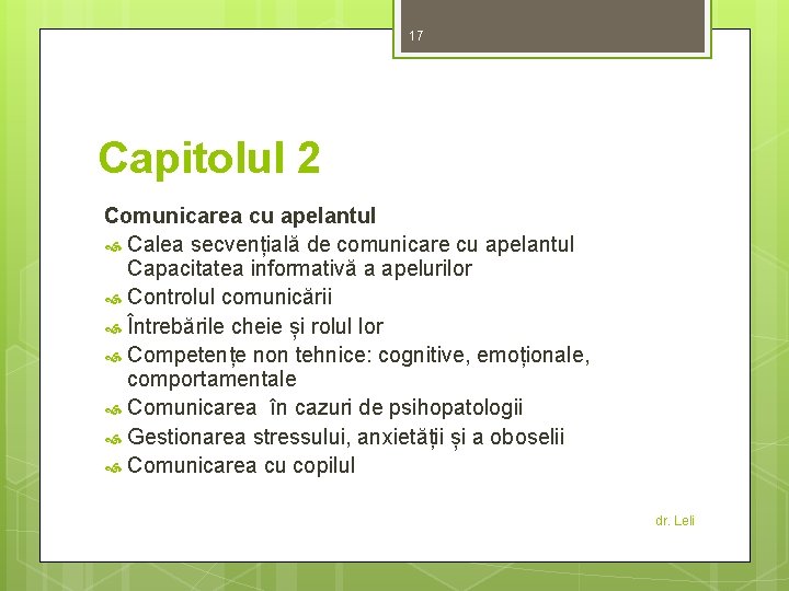 17 Capitolul 2 Comunicarea cu apelantul Calea secvențială de comunicare cu apelantul Capacitatea informativă