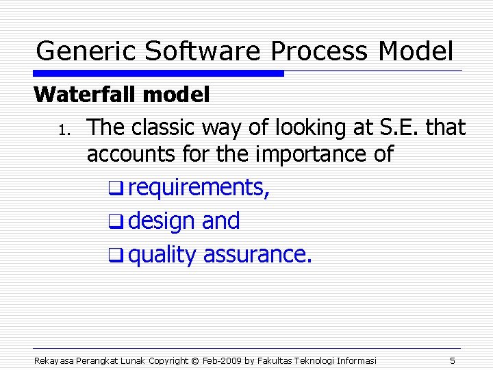 Generic Software Process Model Waterfall model 1. The classic way of looking at S.