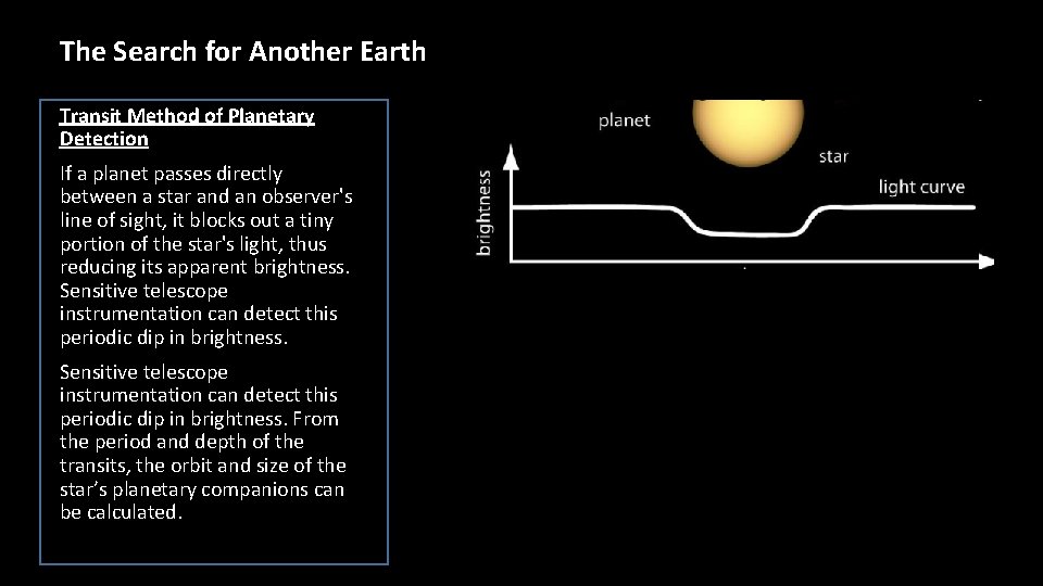 The Search for Another Earth Transit Method of Planetary Detection If a planet passes