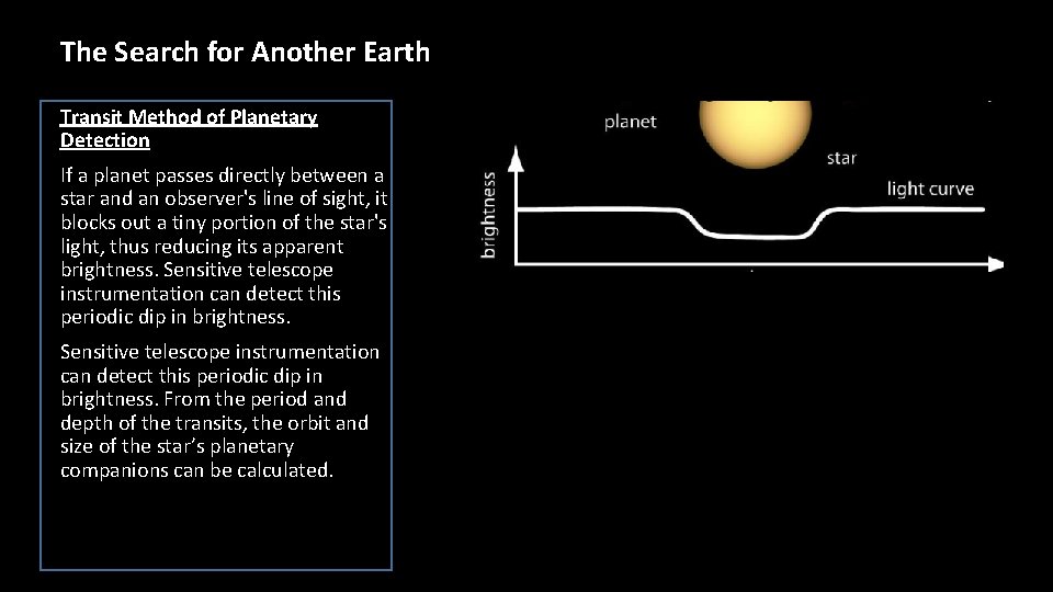 The Search for Another Earth Transit Method of Planetary Detection If a planet passes